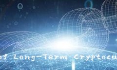 Title:The Pros and Cons of Long-Term Cryptocurrency Investme